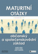 Maturitn� ot�zky � Ob�ansk� a spole�enskov�dn� z�klad